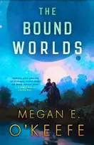 KNYGA Megan E Okeefe Bound Worlds