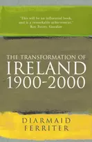 KNYGA Diarmaid Ferriter The Transformation Of Ireland 1900-2000