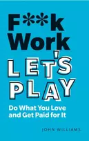 KNYGA John Williams F**k Work, Let's Play