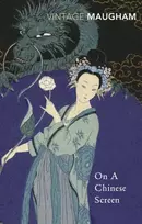 KNYGA William Somerset Maugham On A Chinese Screen