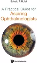 KNYGA Sohaib R Rufai Practical Guide For Aspiring Ophthalmologists, A