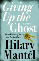 KNYGA Hilary Mantel Giving up the Ghost
