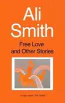 KNYGA Ali Smith Free Love And Other Stories