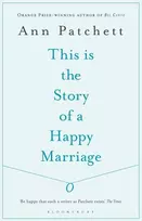 KNYGA Ann Patchett This Is the Story of a Happy Marriage