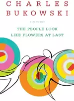 KNYGA Charles Bukowski People Look Like Flowers At Last
