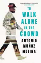 KNYGA Antonio Munoz Molina To Walk Alone in the Crowd