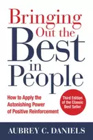 KNYGA Aubrey C Daniels Bringing Out the Best in People: How to Apply the Astonishing Power of Positive Reinforcement, Third Edition