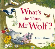 KNYGA Debi Gliori What's the Time, Mr Wolf?