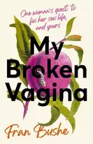 KNYGA Fran Bushe My Broken Vagina