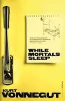 KNYGA Kurt Vonnegut While Mortals Sleep