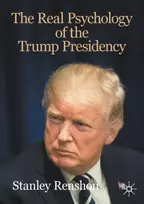 KNYGA Stanley Renshon Real Psychology of the Trump Presidency