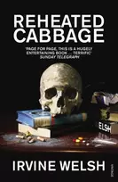 KNYGA Irvine Welsh Reheated Cabbage