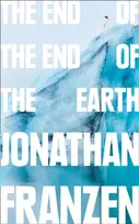 KNYGA Jonathan Franzen End of the End of the Earth