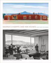 KNYGA Barbara Buhler Lynes Georgia O'Keeffe and Her Houses: Ghost Ranch and Abiquiu