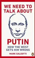 KNYGA Mark Galeotti We Need to Talk About Putin