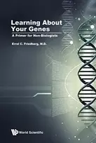 KNYGA Errol C Friedberg Learning About Your Genes: A Primer For Non-biologists