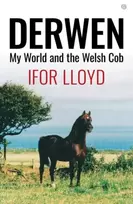 KNYGA Ifor Lloyd Derwen - My World and the Welsh Cob