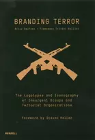 KNYGA Artur Beifuss Branding Terror: The Logotypes and Iconography of Insurgent Groups and Terrorist Organizations