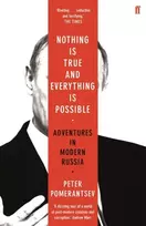 KNYGA Peter Pomerantsev Pomerantsev Peter Nothing is True and Everything is Possible: Adventures in Modern Russia