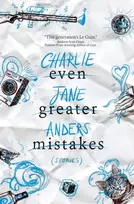 KNYGA Charlie Jane Anders Even Greater Mistakes