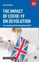 KNYGA Janice Morphet Morphet, Janice (University College London) Impact of COVID-19 on Devolution: Recentralising the British State Beyond Brexit?