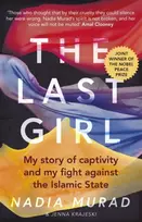 KNYGA Nadia Murad Murad, Nadia; Krajeski, Jenna Last Girl: My Story of Captivity and My Fight Against the Islamic State