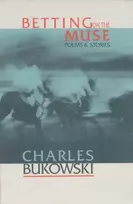 KNYGA Charles Bukowski Betting on the Muse