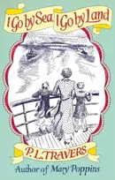 KNYGA P L Travers I Go by Sea, I Go by Land