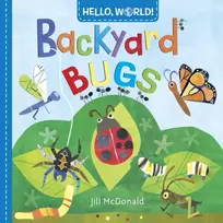 KNYGA Jill Mcdonald Hello, World! Backyard Bugs