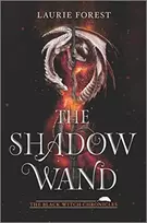 KNYGA Laurie Forest Shadow Wand