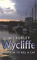 KNYGA W J Burley Wycliffe and How to Kill A Cat