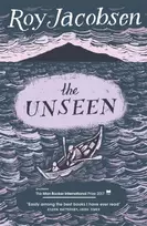 KNYGA Roy Jacobsen Jacobsen Roy Unseen: SHORTLISTED FOR THE MAN BOOKER INTERNATIONAL PRIZE 2017