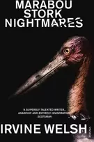 KNYGA Irvine Welsh Marabou Stork Nightmares