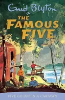 KNYGA Enid Blyton Famous Five: Five Go Off In A Caravan