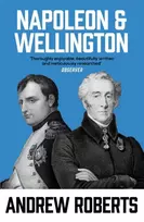 KNYGA Andrew Roberts Napoleon and Wellington