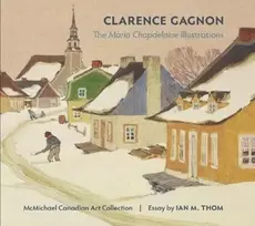 KNYGA Ian M Thom Clarence Gagnon the Maria Chapdelaine Illustrations