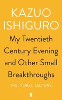KNYGA Kazuo Ishiguro My Twentieth Century Evening and Other Small Breakthroughs