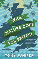 KNYGA Tony Juniper What Nature Does For Britain