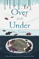 KNYGA Kate Messner Over and Under the Snow