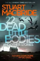 KNYGA Stuart Macbride 22 Dead Little Bodies and Other Stories