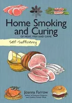 KNYGA Joanna Farrow Self-Sufficiency: Home Smoking and Curing