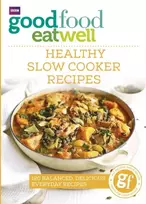 KNYGA Good Food Guides Staff Good Food Eat Well: Healthy Slow Cooker Recipes