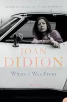 KNYGA Joan Didion Where I Was From