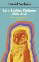 KNYGA David Sedaris Let's Explore Diabetes With Owls