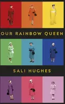 KNYGA Sali Hughes Our Rainbow Queen