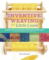 KNYGA Syne Mitchell Inventive Weaving on a Little Loom