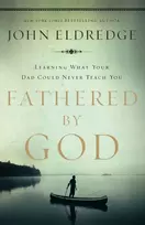 KNYGA John Eldredge Fathered by God
