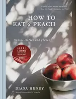 KNYGA Diana Henry How to eat a peach
