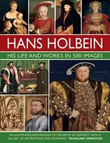 KNYGA Rosalind Ormiston Holbein: His Life and Works in 500 Images