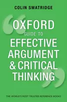 KNYGA Colin Swatridge Oxford Guide to Effective Argument and Critical Thinking